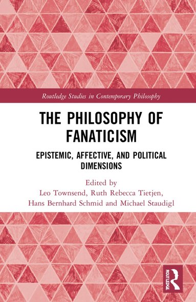 Leo Townsend, Ruth Rebecca Tietjen, Hans Bernhard Schmid, Michael Staudigl - Philosophy of Fanaticism, Häftad