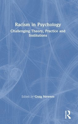 Craig Newnes - Racism in Psychology, Inbunden