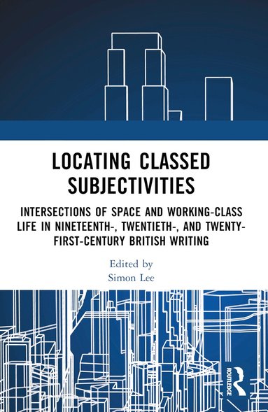 Simon Lee - Locating Classed Subjectivities, Häftad