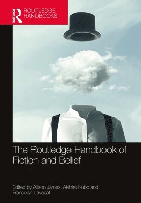 Alison James, Akihiro Kubo, Françoise Lavocat - Routledge Handbook of Fiction and Belief, Häftad