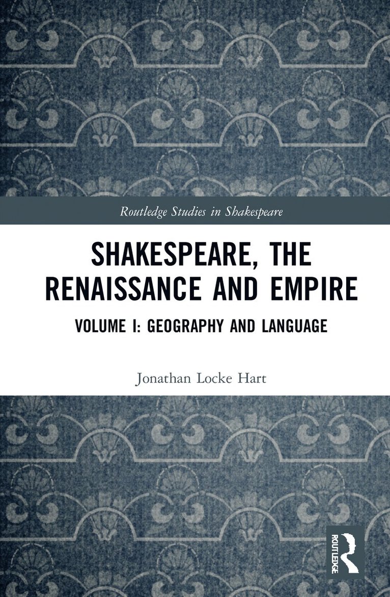 Jonathan Locke Hart - Shakespeare, the Renaissance and Empire, Inbunden