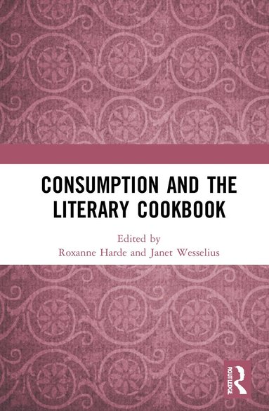 bokomslag Consumption and the Literary Cookbook