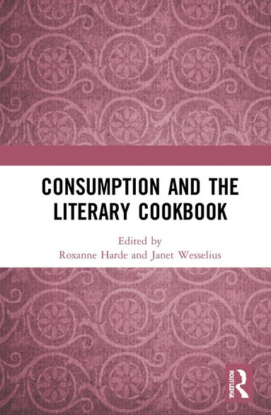 bokomslag Consumption and the Literary Cookbook