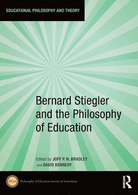 Bernard Stiegler and the Philosophy of Education 1