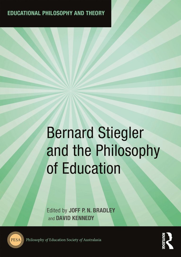 Joff P.N. Bradley, David Kennedy, Japan) Bradley, Joff P.N. (Teikyo University, Tokyo, Joff P. N. Bradley - Bernard Stiegler and the Philosophy of Education, Häftad