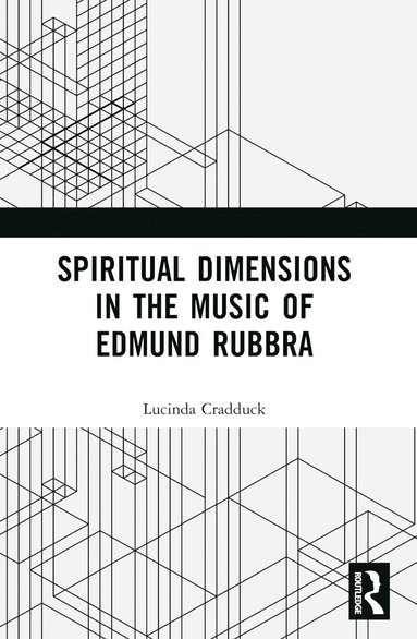 bokomslag Spiritual Dimensions in the Music of Edmund Rubbra