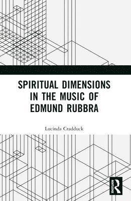 Lucinda Cradduck - Spiritual Dimensions in the Music of Edmund Rubbra, Häftad