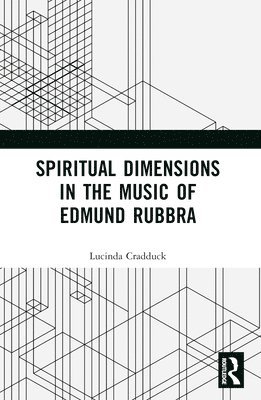 Spiritual Dimensions in the Music of Edmund Rubbra 1