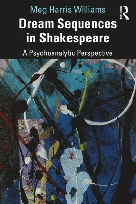 Meg Harris Williams - Dream Sequences in Shakespeare, Häftad