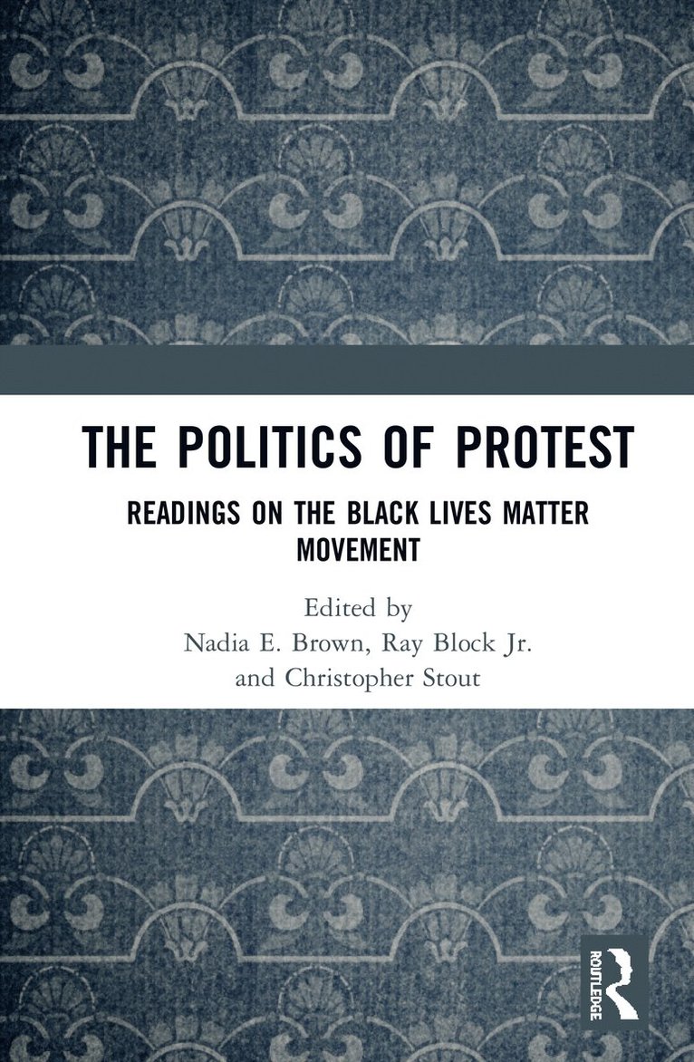 Nadia E. Brown, Ray Block Jr., Christopher Stout, USA) Brown, Nadia E. (Perdue University, Jr. Block, Ray - Politics of Protest, Inbunden