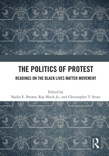 Nadia E. Brown, Ray Block Jr., Christopher Stout - Politics of Protest, Häftad