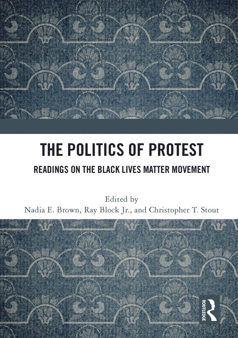 Nadia E. Brown, Ray Block Jr., Christopher Stout, USA) Brown, Nadia E. (Perdue University, Jr. Block, Ray, Nadia E Brown, Ray Block - Politics of Protest, Häftad