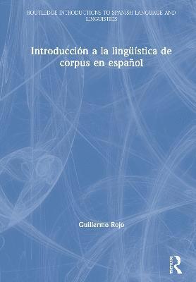 Guillermo Rojo - Introducción a la lingüística de corpus en español, Inbunden