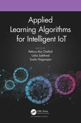 Applied Learning Algorithms for Intelligent IoT 1