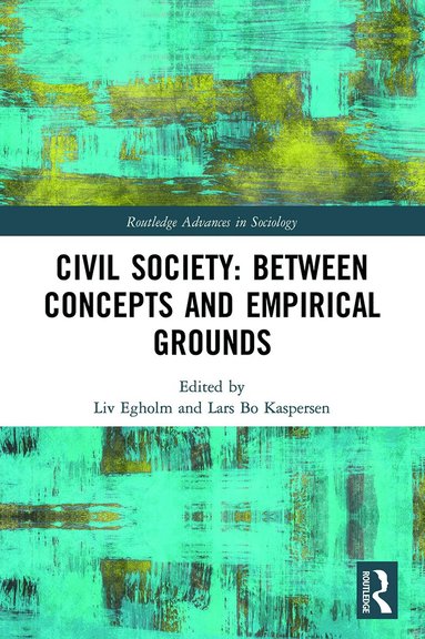Liv Egholm, Lars Bo Kaspersen - Civil Society: Between Concepts and Empirical Grounds, Häftad
