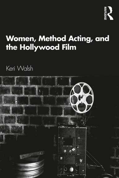 bokomslag Women, Method Acting, and the Hollywood Film