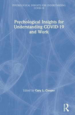 Psychological Insights for Understanding COVID-19 and Work 1