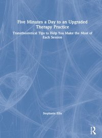 bokomslag Five Minutes a Day to an Upgraded Therapy Practice
