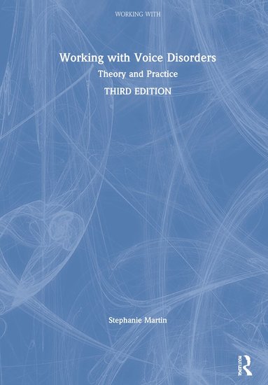Stephanie Martin - Working with Voice Disorders, Inbunden