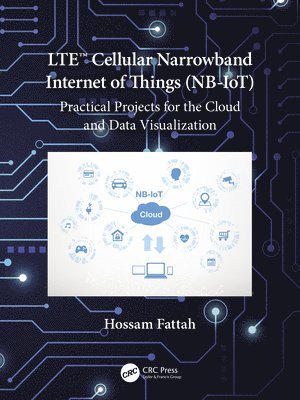 LTE Cellular Narrowband Internet of Things (NB-IoT)