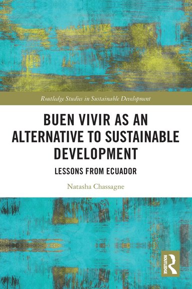 Natasha Chassagne - Buen Vivir as an Alternative to Sustainable Development, Häftad