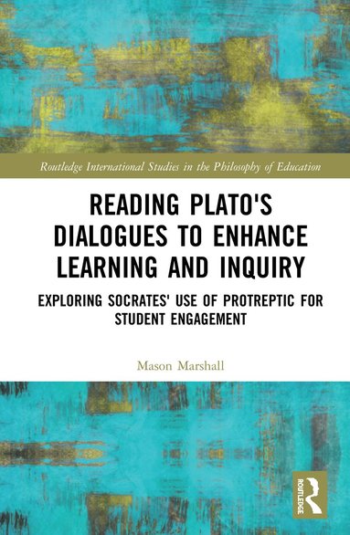 bokomslag Reading Plato's Dialogues to Enhance Learning and Inquiry