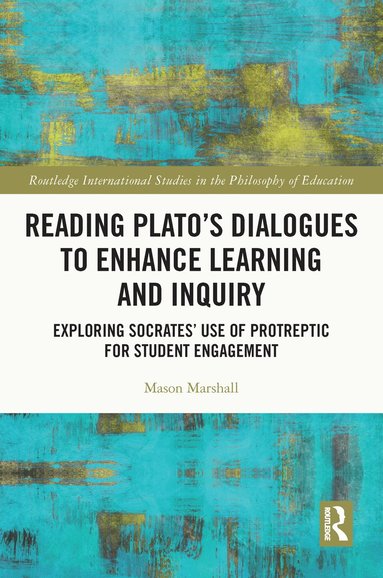 bokomslag Reading Plato's Dialogues to Enhance Learning and Inquiry