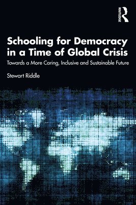 Schooling for Democracy in a Time of Global Crisis 1