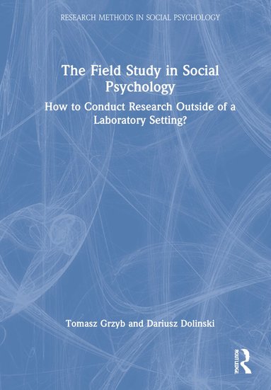 Tomasz Grzyb, Dariusz Dolinski - Field Study in Social Psychology, Inbunden