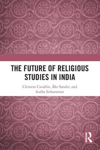 bokomslag The Future of Religious Studies in India