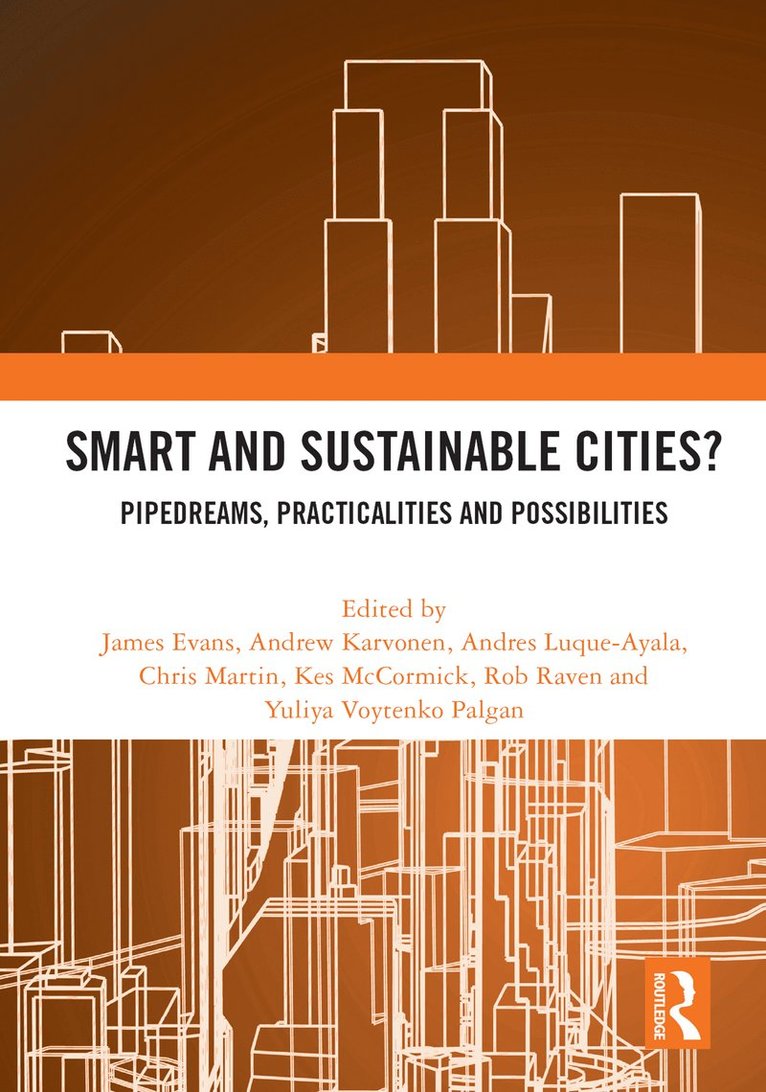 James Evans, Andrew Karvonen, Chris Martin, Andres Luque-Ayala, Kes McCormick, Rob Raven, Yuliya Voytenko Palgan, UK) Evans, James (University of Manchester, UK) Luque-Ayala, Andres (University of Durham - Smart and Sustainable Cities?, Häftad