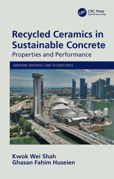 Kwok Wei Shah, Ghasan Fahim Huseien - Recycled Ceramics in Sustainable Concrete, Inbunden