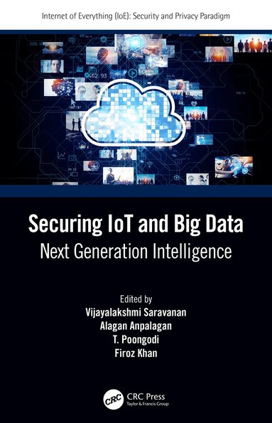 Vijayalakshmi Saravanan, Alagan Anpalagan, T. Poongodi, Firoz Khan - Securing IoT and Big Data, Häftad