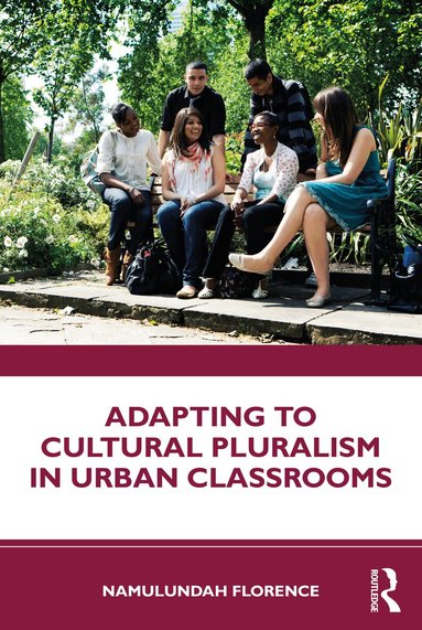 Namulundah Florence - Adapting to Cultural Pluralism in Urban Classrooms, Häftad