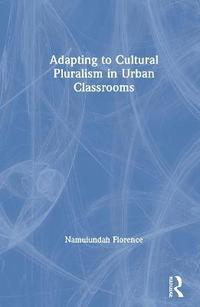 bokomslag Adapting to Cultural Pluralism in Urban Classrooms