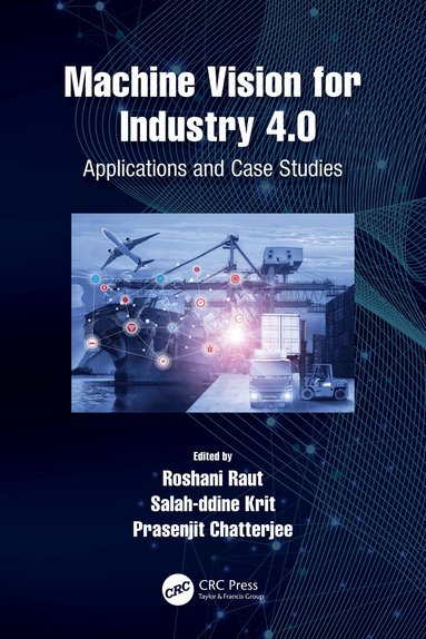 Roshani Raut, Salahddine Krit, Prasenjit Chatterjee - Machine Vision for Industry 4.0, Inbunden