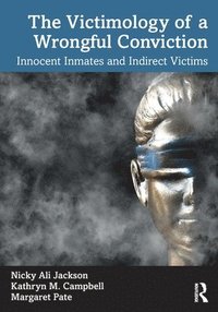 bokomslag The Victimology of a Wrongful Conviction