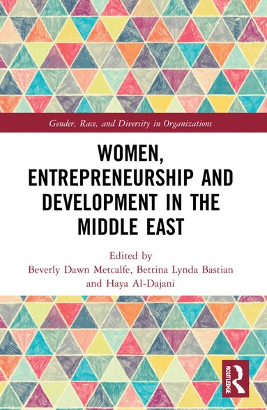 Beverly Dawn Metcalfe, Bettina Lynda Bastian, Haya Al-Dajani - Women, Entrepreneurship and Development in the Middle East, Häftad