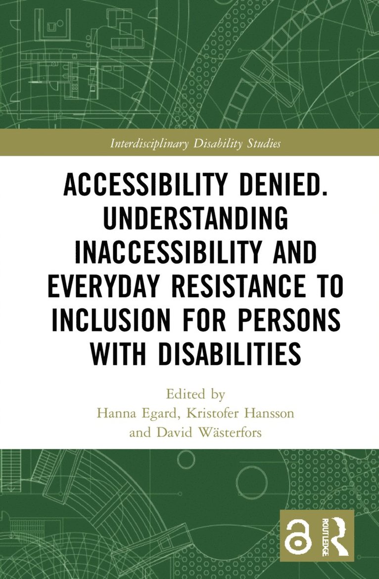 Hanna Egard, Kristofer Hansson, David Wästerfors, Sweden) Wasterfors, David (Lund University - Accessibility Denied. Understanding Inaccessibility and Everyday Resistance to Inclusion for Persons with Disabilities, Inbunden