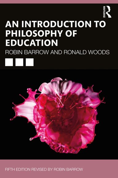 Robin Barrow, Ronald Woods - Introduction to Philosophy of Education, Häftad