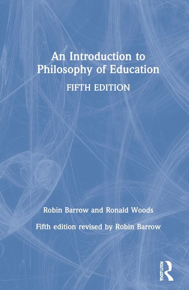 Robin Barrow, Ronald Woods - Introduction to Philosophy of Education, Inbunden