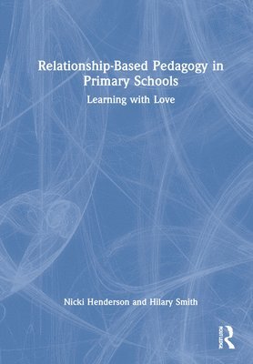 Relationship-Based Pedagogy in Primary Schools 1