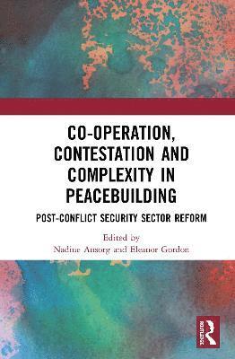 Co-operation, Contestation and Complexity in Peacebuilding 1