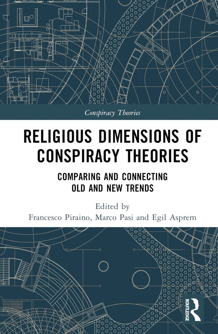 Francesco Piraino, Marco Pasi, Egil Asprem, Italy) Piraino, Francesco (Ca’ Foscari University, the Netherlands) Pasi, Marco (University of Amsterdam, Sweden) Asprem, Egil (University of Stockholm - Religious Dimensions of Conspiracy Theories, Inbunden