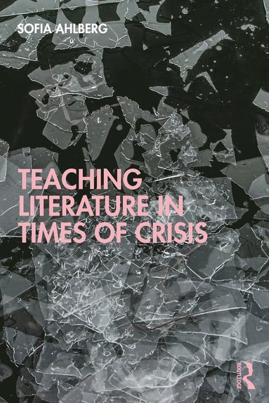 bokomslag Teaching Literature in Times of Crisis