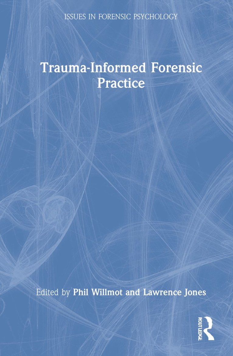 Trauma-Informed Forensic Practice 1