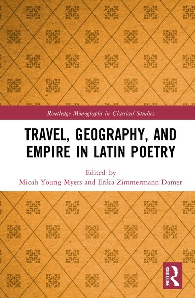 bokomslag Travel, Geography, and Empire in Latin Poetry