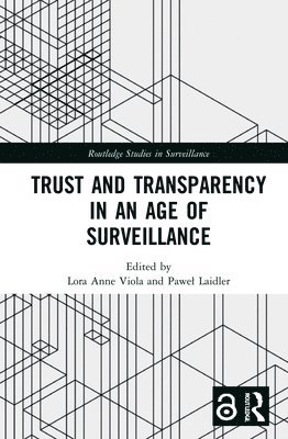 Trust and Transparency in an Age of Surveillance 1