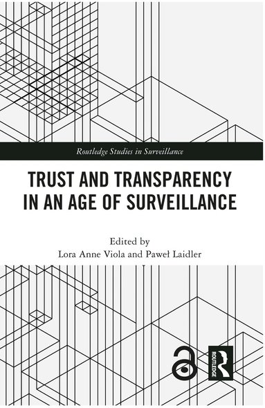 Lora Anne Viola, Paweł Laidler - Trust and Transparency in an Age of Surveillance, Häftad