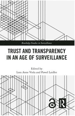 Trust and Transparency in an Age of Surveillance 1